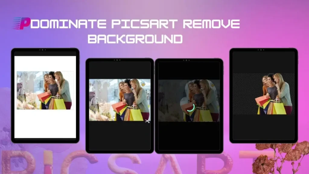 Dominate Picsart Remove background
